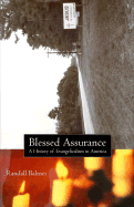 Blessed Assurance CL: A History of Evangelicalism in America
