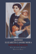 Blessed Elizabeth Canori Mora: Mother & Mystic