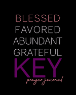 Blessed, Favored, Abundant, Grateful KEY Prayer Journal: Pretty Purple and Rose Pink for Key-Psi Sorors, New Members - Sorority Sisterhood Gift for Neos, New Graduates, Officers - Military Crossing Gifts - KEY Sorority - Pretty Blank, 8x10 in Prayer Book