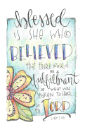 Blessed Is She Who Believed Lined Journal