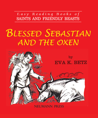 Blessed Sebastian and the Oxen - Betz, Eva K