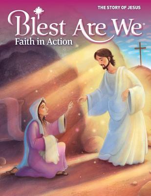 Blest Are We Faith in Action the Story of Jesus School Edition - Christina De Camp, Kate Sweeney Ristow