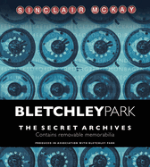 Bletchley Park: The Secret Archives