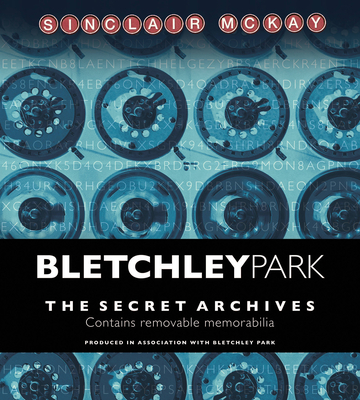 Bletchley Park: The Secret Archives - McKay, Sinclair, and Bletchley Park