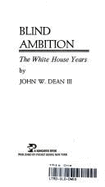 Blind Ambition - John, Dean, and John Dean
