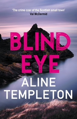 Blind Eye: The Gritty Scottish Crime Thriller - Templeton, Aline