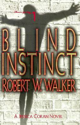 Blind Instinct - Walker, Robert Wayne