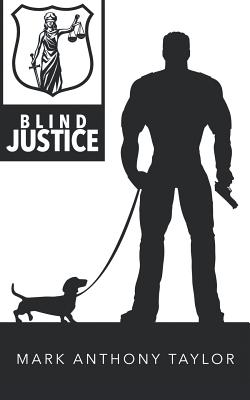 Blind Justice - Taylor, Mark Anthony