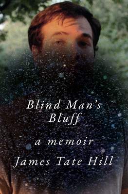 Blind Man's Bluff: A Memoir - Hill, James Tate