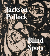 Blind Spots: Jackson Pollock