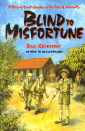 Blind to Misfortune - Griffiths, Bill