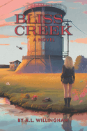 Bliss Creek: Book 1 of the Chronicles of Iz