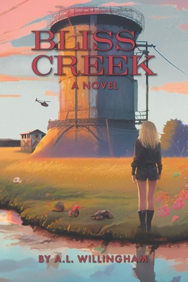 Bliss Creek: Book 1 of the Chronicles of Iz - Fuller, Robin (Editor), and Willingham, A L