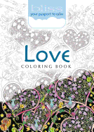 Bliss Love Coloring Book: Your Passport to Calm