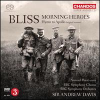 Bliss: Morning Heroes; Hymn for Apollo - Samuel West (orator); Samuel West; BBC Symphony Chorus (choir, chorus); BBC Symphony Orchestra; Andrew Davis (conductor)
