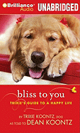 Bliss to You: Trixie's Guide to a Happy Life