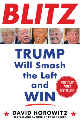 Blitz: Trump Will Smash the Left and Win - Horowitz, David