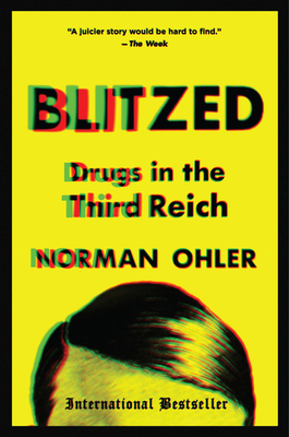 Blitzed: Drugs in the Third Reich - Ohler, Norman