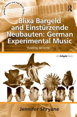 Blixa Bargeld and Einstrzende Neubauten: German Experimental Music: 'Evading do-re-mi' - Shryane, Jennifer