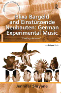 Blixa Bargeld and Einsturzende Neubauten: German Experimental Music: 'Evading Do-re-mi'