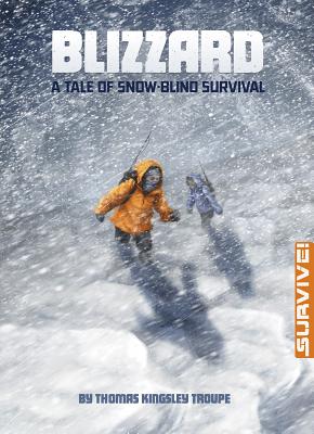 Blizzard: A Tale of Snow-Blind Survival - Troupe, Thomas Kingsley