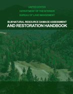 Blm Natural Resource Damage Assessment & Restoration Handbook