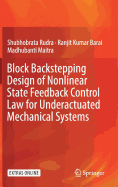 Block Backstepping Design of Nonlinear State Feedback Control Law for Underactuated Mechanical Systems