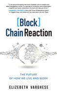 [Block]Chain Reaction: The Future of How We Live and Work