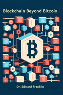 Blockchain Beyond Bitcoin: A deep dive into the emerging technologies and innovations that are powered by blockchain such as smart contracts decentralized applications digital identity supply chain voting and more. Learn how blockchain works why it...