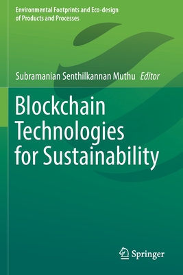 Blockchain Technologies for Sustainability - Muthu, Subramanian Senthilkannan (Editor)