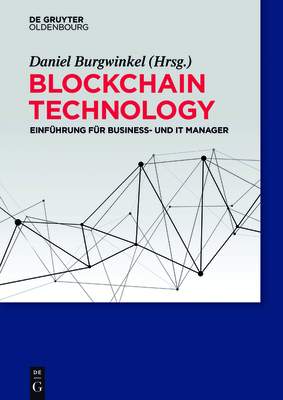 Blockchain Technology - Burgwinkel, Daniel (Editor)