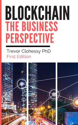Blockchain The Business Perspective - Clohessy, Saima (Editor), and Clohessy, Trevor