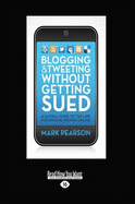 Blogging and Tweeting without Getting Sued: A Global Guide to the Law for Anyone Writing Online