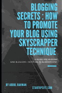 Blogging Secrets: How to Promote Your Blog Using Skyscrapper Technique