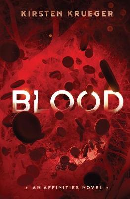 Blood: An Affinities Novel - Krueger, Kirsten