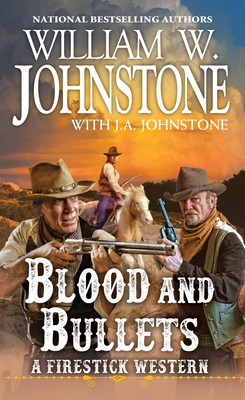 Blood and Bullets - Johnstone, William W, and Johnstone, J A
