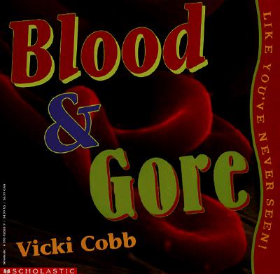 Blood and Gore Like You've Never Seen - Cobb, Vicki