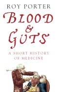 Blood and Guts: A Short History of Medicine