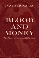 Blood and Money: War, Slavery, Finance, and Empire