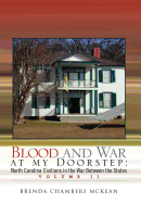 Blood and War at My Doorstep Vol II: North Carolina Civilians in the War Between the States Volume II