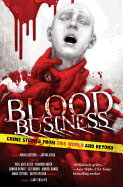 Blood Business: Crime Stories from This World and Beyond