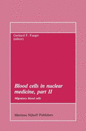 Blood Cells in Nuclear Medicine, Part II: Migratory Blood Cells