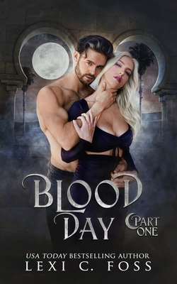 Blood Day: Part One - Foss, Lexi C