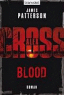 Blood: Ein Alex-Cross-Roman