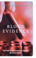 Blood Evidence: How DNA is Revolutionizing the Way We Solve Crimes