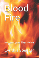 Blood Fire: Not everyone lives twice