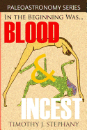 Blood & Incest: The Unholy Beginning of the Universe