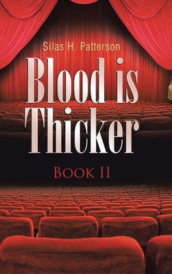 Blood is Thicker: Book II - Patterson, Silas H