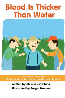 Blood Is Thicker Than Water: Picture Books for Early Readers and Beginning Readers: Proverbs for Preschoolers - Kim, Heedal (Editor), and Javellana, Melissa