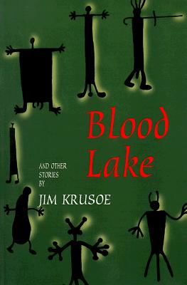 Blood Lake and Other Stories - Krusoe, Jim